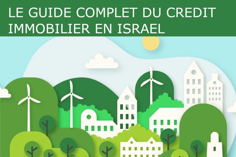 guide-complet-pret-immobilier-en-israel
